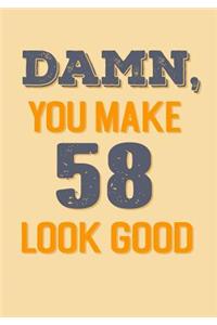 Damn, You Make 58 Look Good