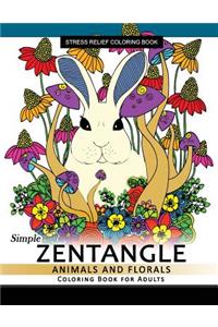 Simple Zentangle Animal and Floral Coloring Book for Adults