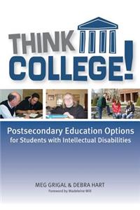 Think College!: Postsecondary Education Options for Students with Intellectual Disabilities