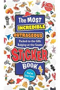 The Most Incredible, Outrageous, Packed-To-The-Gills Bulging-At-The-Seams  Sticker Book You'Ve Ever Seen