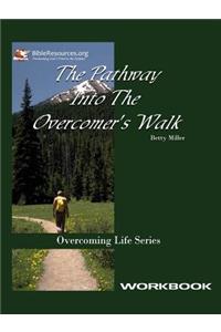 Pathway Into the Overcomer's Walk Workbook