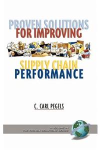 Proven Solutions for Improving Supply Chain Performance (Hc)