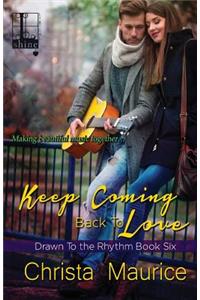 Keep Coming Back To Love