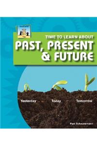 Time to Learn about Past, Present & Future