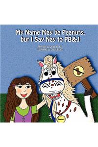 My Name May Be Peanuts, But I Say Nay to PB&J