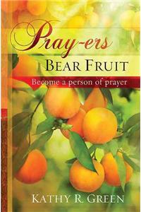 Pray-Ers Bear Fruit