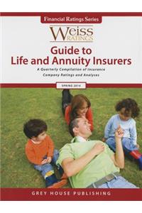 Weiss Ratings Guide to Life & Annuity Insurers, Spring 2014