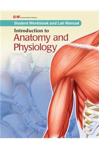 Introduction to Anatomy and Physiology Student Workbook and Lab Manual