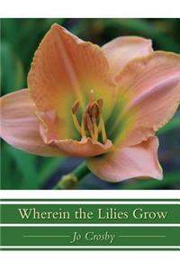Wherein the Lilies Grow