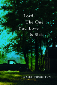 Lord the One You Love Is Sick