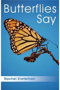Butterflies Say