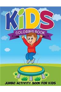 Kids Coloring Book (Jumbo Activity Book for Kids)