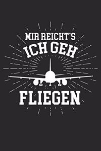 Mir Reicht's Ich Geh Fliegen