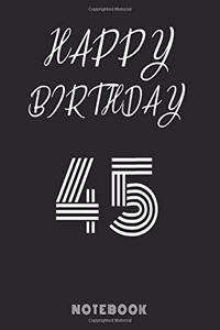 Happy 45th Birthday Notebook & Journal