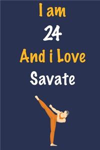 I am 24 And i Love Savate