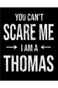 You Can't Scare Me I'm A Thomas