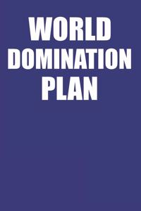 World Domination Plan