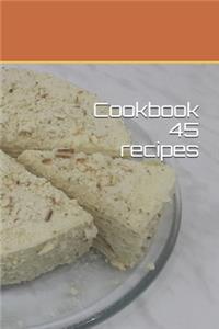 Cookbook 45 recipes