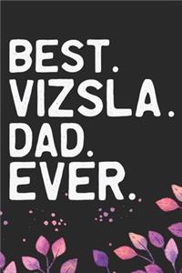Best Vizsla Dad Ever