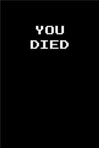 You died