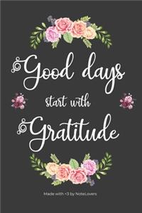 Good Days Start With Gratitude