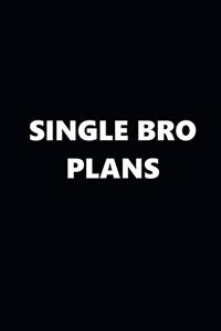 2020 Daily Planner Funny Theme Single Bro Plans Black White 388 Pages