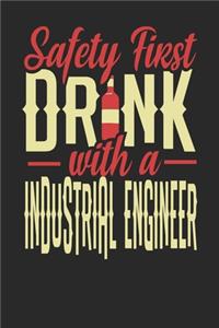 Safety First Drink With A Industrial Engineer