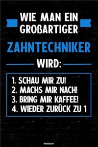 Wie man ein großartiger Zahntechniker wird