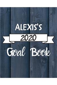 Alexis's 2020 Goal Book: 2020 New Year Planner Goal Journal Gift for Alexis / Notebook / Diary / Unique Greeting Card Alternative