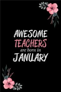 Awesome Teachers are born in January