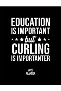 Education Is Important But Curling Is Importanter 2020 Planner