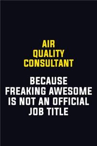 Air Quality Consultant Because Freaking Awesome Is Not An Official Job Title