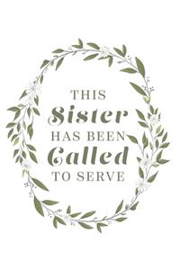 This Sister Has Been Called To Serve