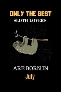 Only The Best Sloth Lovers Are Born In July