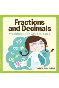 Fractions and Decimals Workbook for Grades 4 to 5