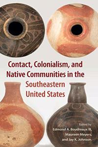 Contact, Colonialism, and Native Communities in the Southeastern United States