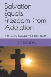 Salvation Equals Freedom from Addiction