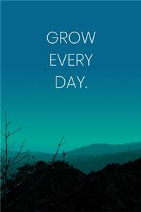 Inspirational Quote Notebook - 'Grow Every Day.' - Inspirational Journal to Write in - Inspirational Quote Diary