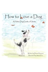 How to Love a Dog