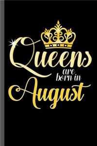 Queens are born in August