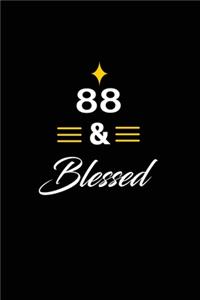 88 & Blessed: funny and cute blank lined journal Notebook, Diary, planner Happy 88th eighty-eighth Birthday Gift for eighty eight year old daughter, son, boyfrien