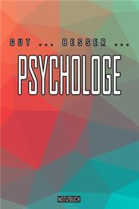 Gut - Besser - Psychologe Notizbuch