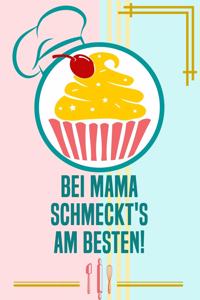 Bei Mama schmeckt's am besten