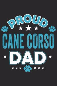 Proud Cane Corso Dad: Funny Cool Cane Corso Dog Journal - Notebook - Workbook - Diary - Planner - 6x9 - 120 Blank Pages With An Awesome Comic Quote On The Cover. Cute Gif