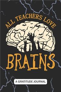All Teachers Love Brains - A Gratitude Journal
