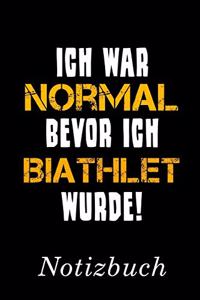 Ich War Normal Bevor Ich Biathlet Wurde Notizbuch