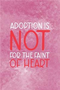 Adoption Is Not For The Faint Of Heart