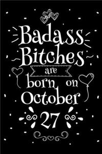 Badass Bitches Are Born On October 27