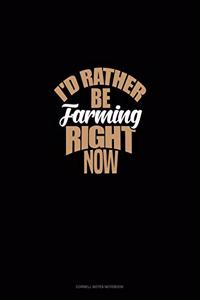 I'd Rather Be Farming Right Now