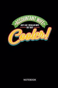 Accountant Wife Just Like A Normal Wife But Way Cooler Notebook